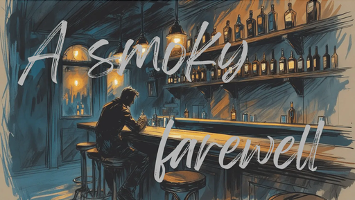 A smoky farewell～別れは、たばこの煙と共に～