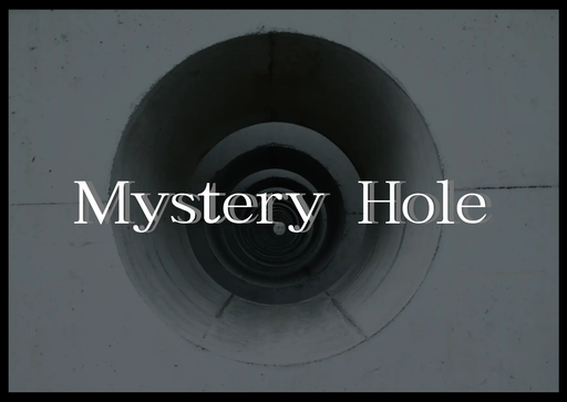 Mystery Hole