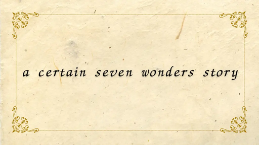 a certain seven wonders story