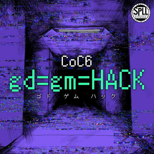 CoC「gd=gm=HACK（ｺﾞﾄﾞｹﾞﾑﾊｯｸ）」