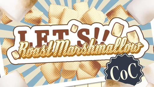 LET'S!! Roast Marshmallow
