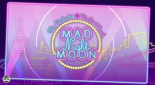 Mr.アンラッキー＆Ms.グッドラックMadMoonNight
