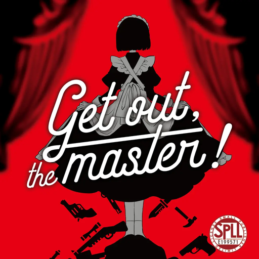 Get out, the master！