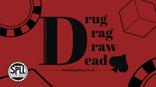 Drug Drag Draw Dead