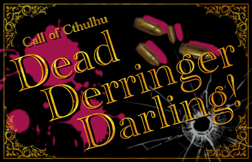 Dead Derringer Darling!