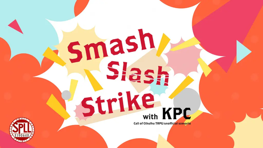 Smash Slash Strike with KPC