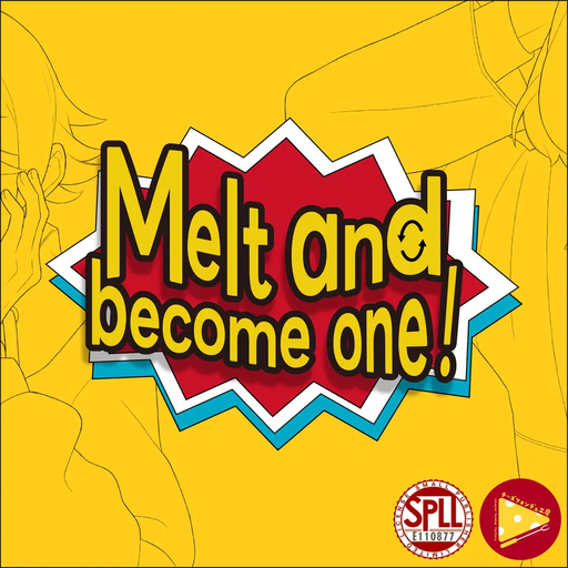 Melt and become one！
