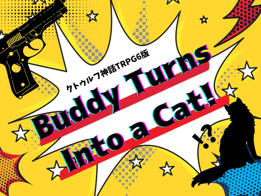 Buddy Turns Into a Cat !