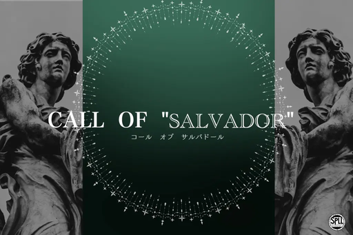 CALL OF “SALVADOR”