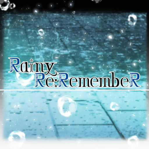Rainy Re:RemembeR