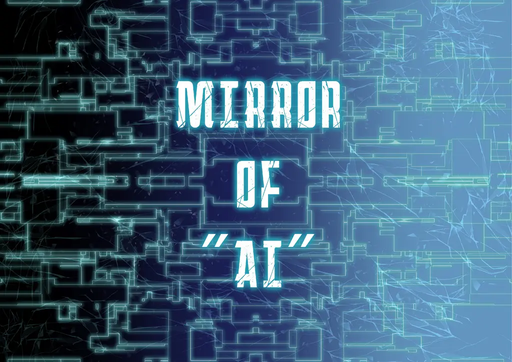 MIRROR OF "AI"